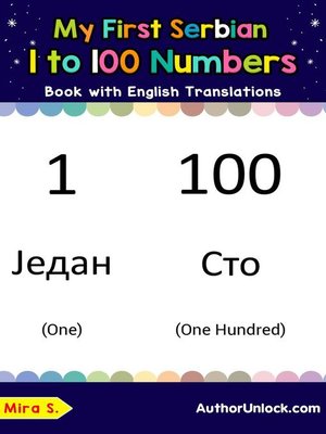 cover image of My First Serbian 1 to 100 Numbers Book with English Translations
